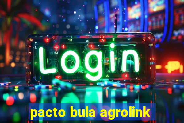 pacto bula agrolink